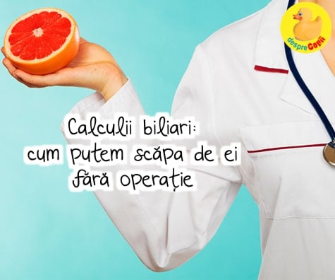 Calculii biliari -  remediu natural de eliminare fara operatie chirurgicala