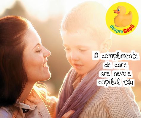 10 complimente de care are nevoie copilul tau