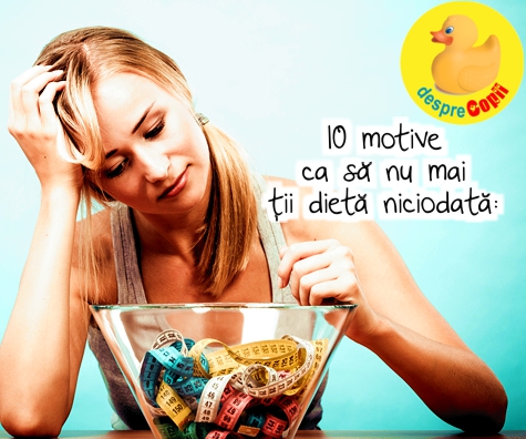 10 motive ca sa nu mai tii dieta niciodata