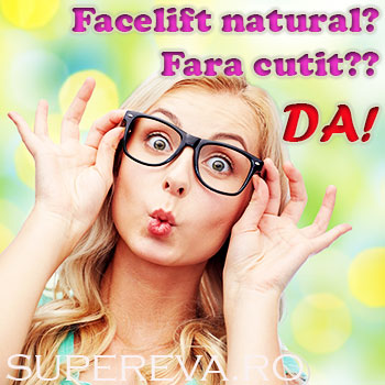 Facelift natural, fara cutit? Se poate!