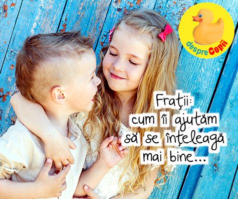 Fratii: cum ii ajutam sa se inteleaga bine