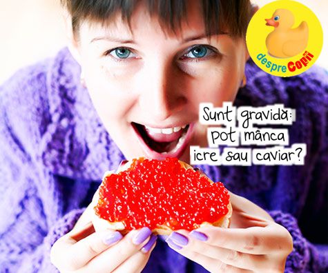 Sunt gravida: pot manca caviar / icre?