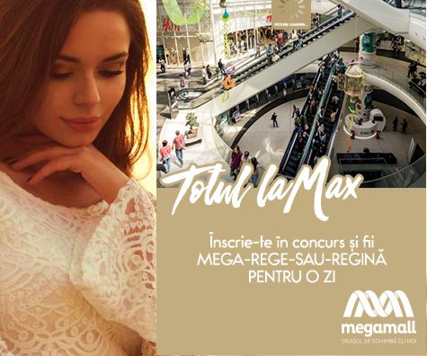 O zi la max in Mega Mall – intra in concurs si poti fi MEGA Regina pentru o zi