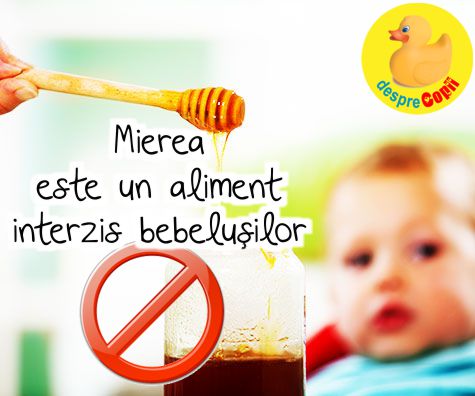 Mierea este un aliment interzis bebelusilor