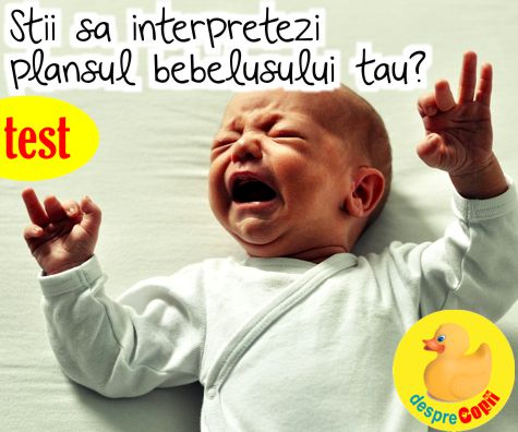 Stii sa interpretezi plansul bebelusului tau? TEST