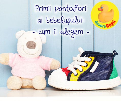 Primii pantofiori ai bebelusului -  cum trebuie sa fie