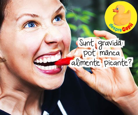 Sunt gravida: pot manca alimente picante?