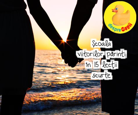 Scoala viitorilor parinti in 15 lectii scurte