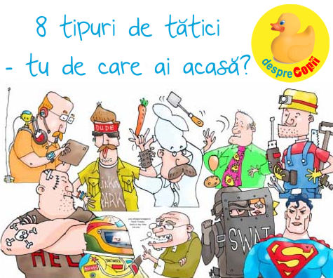 8 tipuri de tatici: tu de care ai acasa?