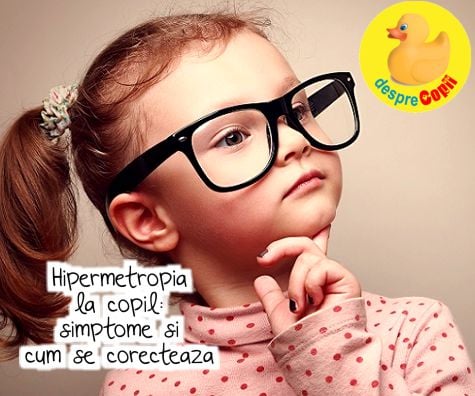 Hipermetropia la copil: simptome si cum se corecteaza