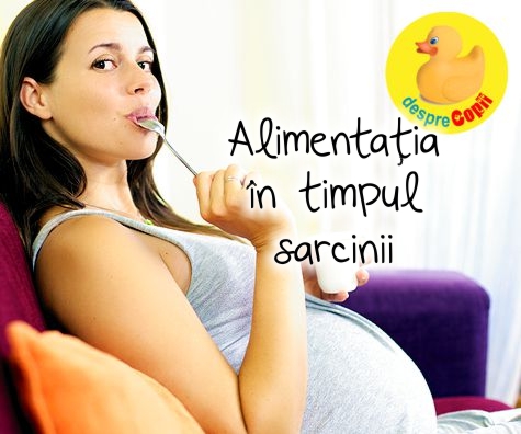 Alimentatia in timpul sarcinii -  GHID COMPLET