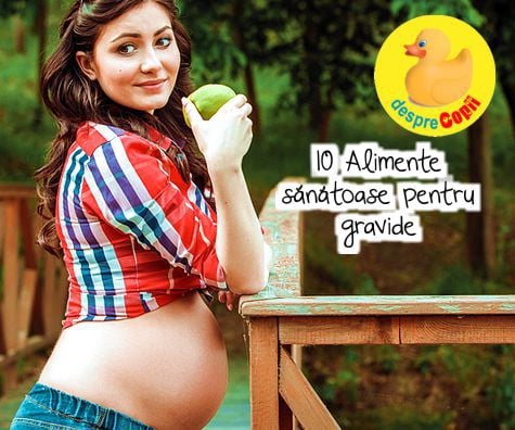 10 Alimente sanatoase pentru gravide si fat