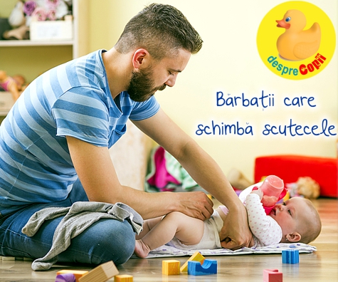 Taticii care schimba scutecele sunt barbatii care schimba lumea