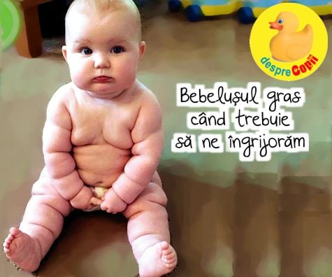 Bebelusul gras: cand trebuie sa ne ingrijoram - sfatul medicului pediatru