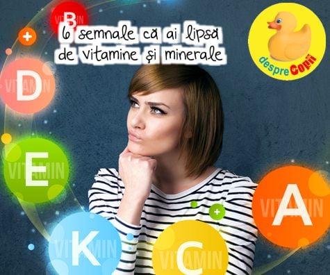 6 semnale ca ai lipsă de vitamine și minerale. Iată cum te tratezi eficient și simplu