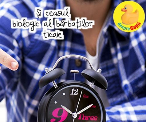 Și ceasul biologic al barbatilor ticăie când vine vorba despre conceperea unui copil