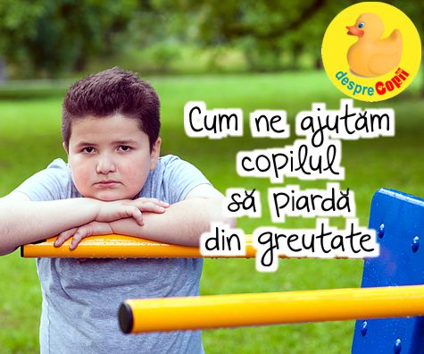 Cum ne ajutam copilul sa piarda din greutate - aceste 4 sfaturi formeaza cel mai bun plan de actiune