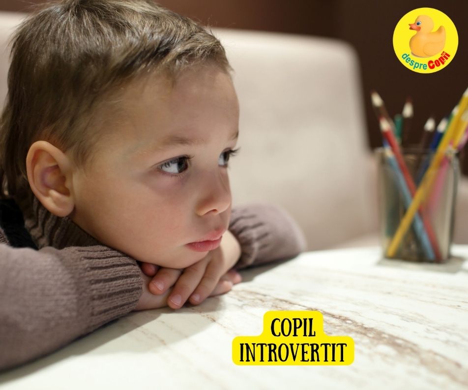 Copilul introvertit: un univers urias de ganduri pe umerii sai. 15 moduri prin care il putem ajuta si intelege mai bine - sfatul psihologului
