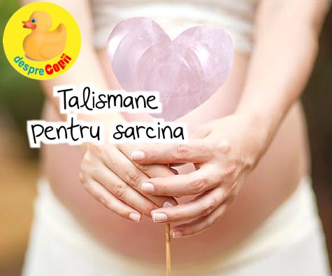 Talismane pentru sarcina. O lista de pietre semi si pretioase care sunt benefice sarcinii.