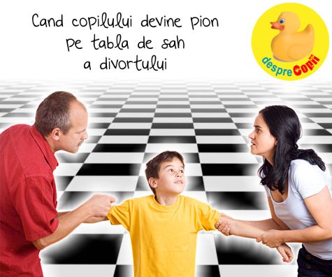 Cand copilului devine pion pe tabla de sah a divortului