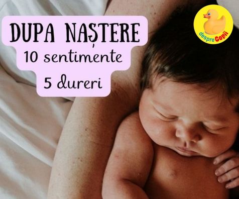 Dupa nastere: 10 sentimente si 6 dureri prin care trece o proaspata mamica