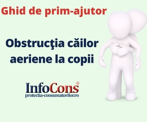 InfoCons te ajuta sa fii informat! Obstructia cailor aeriene la copii - ghid de prim-ajutor