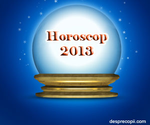 Horoscopul anului 2013, anul unui nou inceput