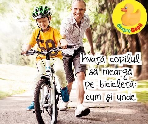 Invata copilul sa mearga pe bicicleta -  cum si unde