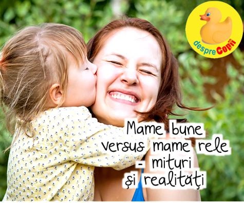 Mame bune versus mame rele – mituri si realitati