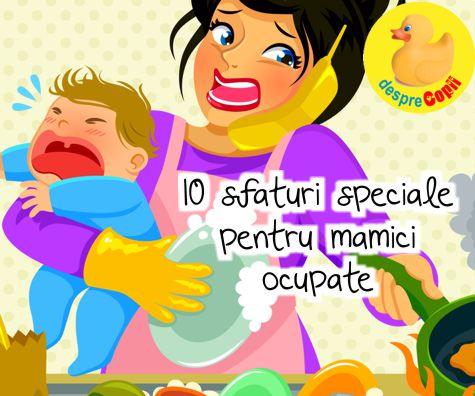 10 sfaturi speciale pentru mamici ocupate