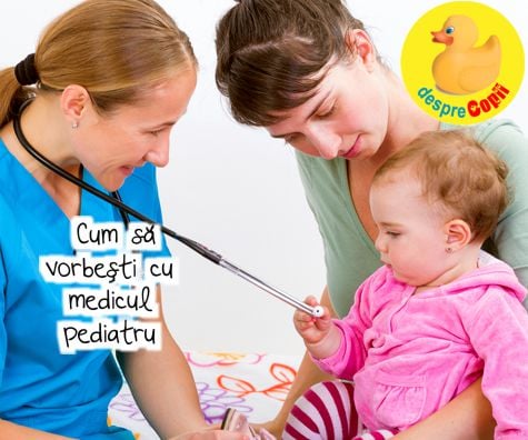 Cum sa vorbesti cu medicul pediatru - pentru o comunicare cat mai edicienta