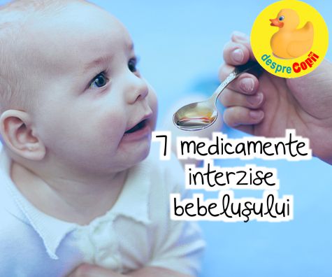 7 medicamente interzise bebelusului
