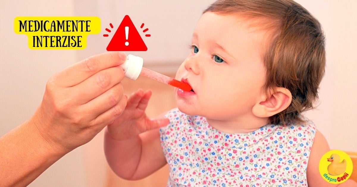8 medicamente INTERZISE bebelușului