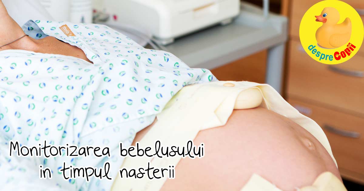 Cum este monitorizat bebelusul in timpul nasterii? Iata sfatul medicului specialist.