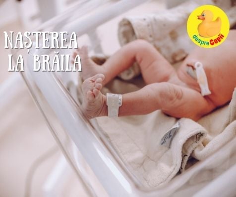 Nasterea la Braila: o experienta placuta la maternitatea Braila. O nastere naturala si un bebe de 4100 grame - experienta mea