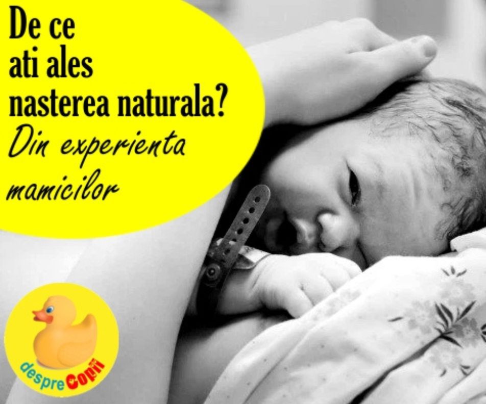 De ce ai ales nasterea naturala? 7 motive si experiente ale mamicilor