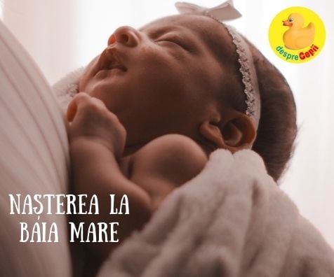Nasterea la Baia Mare: Am nascut prin cezariana la Spitalul Judetean - asistente neprietenoase si NU primesti ajutor in alaptare
