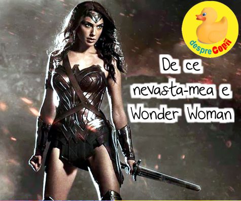 De ce nevasta-mea e Wonder Woman