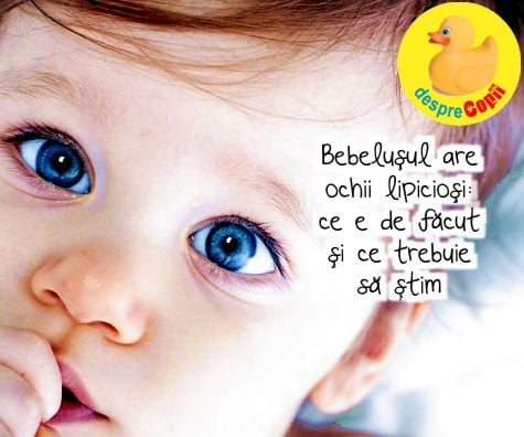 Bebelusul are ochii lipiciosi: ce e de facut si ce trebuie sa stim