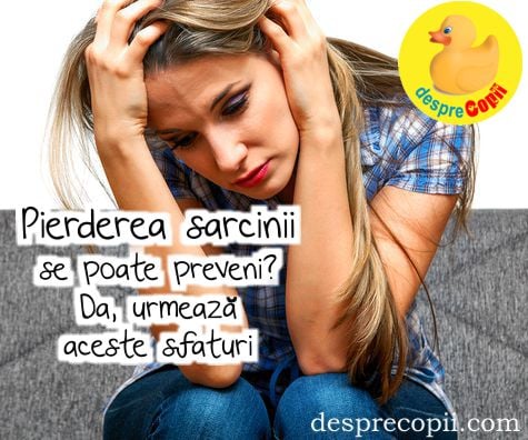 Pierderea sarcinii se poate preveni? Da, urmeaza aceste sfaturi