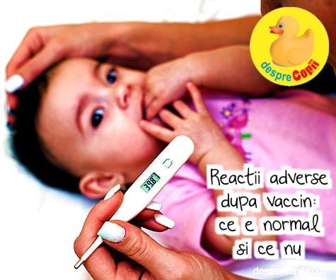 Reactii adverse dupa vaccinurile copilariei: ce e normal si ce nu