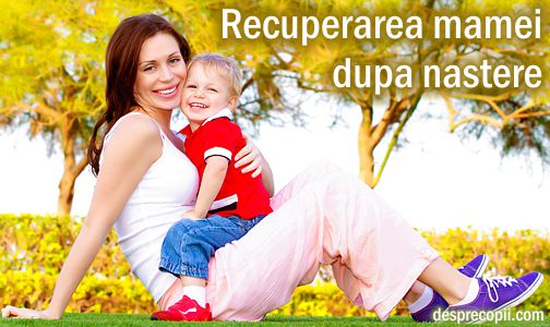 Recuperarea mamei dupa nastere -  GHID COMPLET