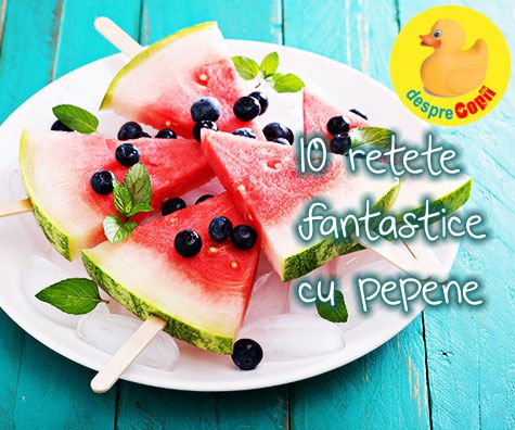 10 Retete fantastice cu pepene