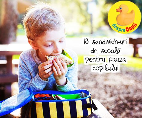 13  sandwich-uri de scoala pentru pauza copilului