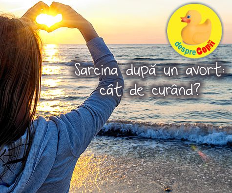 Sarcina dupa un avort: cat de curand? Avem vesti bune.