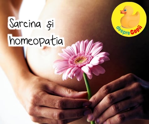 Sarcina si homeopatia -  despre remediile naturiste in timpul sarcinii. Intre mituri si realitati - 5 atentionari