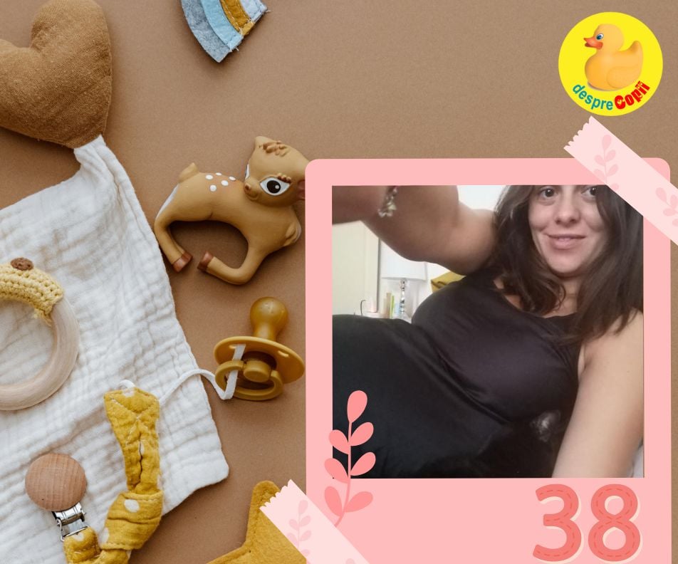 Saptamana 38 de sarcina cu al doilea bebe - jurnal de sarcina