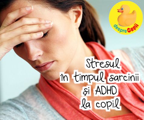 Stresul in sarcina creste riscul aparitiei ADHD la copil