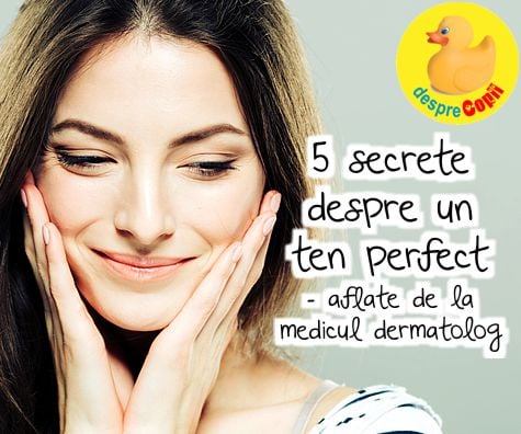 5 secrete despre un ten perfect aflate de la medicul dermatolog