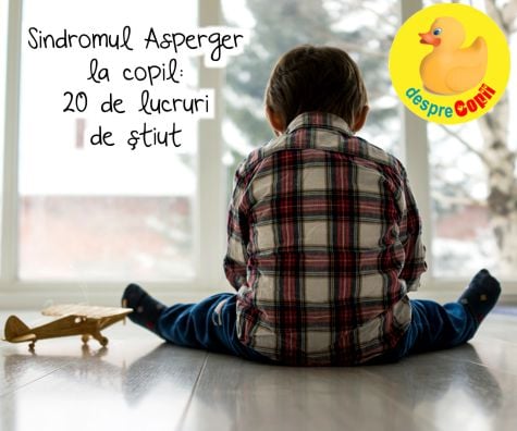 20 de lucruri despre Sindromul Asperger la copil